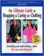 The Ultimate Guide to Shopping and Caring for Clothing: Everything You Need to Know from Blue Jeans to Ballgowns