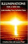 Illuminations for a New Era: Understanding These Turbulent Times
