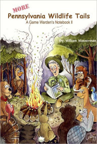 More Pennsylvania Wildlife Tails: A Game Wardens Notebook II