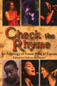 Title: Check the Rhyme: An Anthology of Female Poets & Emcees, Author: Duewa Frazier