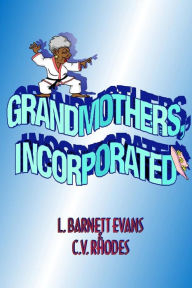 Title: Grandmothers, Incorporated, Author: C V Rhodes