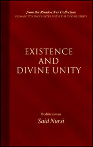 Title: Existence and Divine Unity, Author: Bediuzzaman Said Nursi