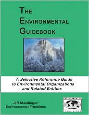 The Environmental Guidebook: A Selective Reference Guide to Organizations and Related Entities