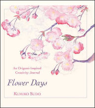 Title: Flower Days: A Creativity Journal for Quilters, Author: Kumiko Sudo