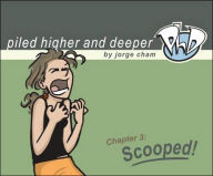 Title: Scooped! The Third Piled Higher and Deeper Comic Strip Collection, Author: Jorge Cham