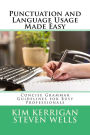 Punctuation and Language Usage Made Easy: Concise Grammar Guidelines for Busy Professionals