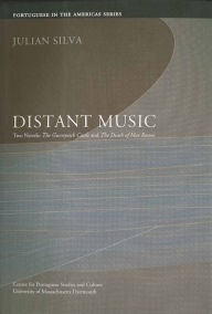 Title: Distant Music: Two Novels: The Gunnysack Castle and The Death of Mae Ramos, Author: Julian Silva