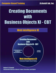 Creating Documents with Business Objects XI-CBT: Web Intelligence XI