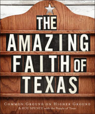 The Amazing Faith of Texas: Common Ground on Higher Ground