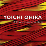 Yoichi Ohira: A Phenomenon in Glass