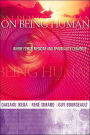 On Being Human: Where Ethics, Medicine and Spirituality Converge