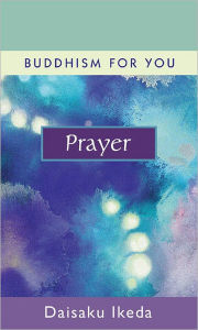 Title: Prayer, Author: Daisaku Ikeda