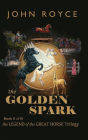 The Golden Spark: The Legend of the Great Horse (Book 2)