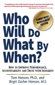 Title: Who Will Do What by When?: How to Improve Performance, Accountability and Trust with Integrity, Author: Birgit Zacher