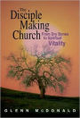 The Disciple Making Church: From Dry Bones to Spiritual Vitality