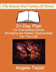 Title: 31-Day Plan for Overcoming Denial: Day Book, Author: Angela Taylor