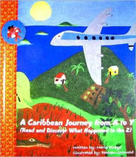 Caribbean Journey from A to Y: Read and Discover What Happened to the Z