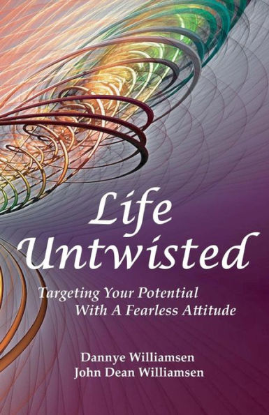 Life Untwisted: Targeting Your Potential with a Fearless Attitude