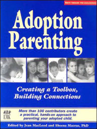 Adoption Parenting: Creating a Toolbox, Building Connections