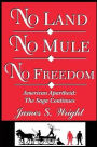 No Land No Mule No Freedom: American Apartheid: The Saga Continues