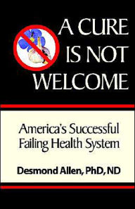 A Cure Is Not Welcome