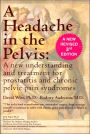 A Headache in the Pelvis: A New Understanding and Treatment for Prostatitis and Chronic Pelvic Pain Syndromes