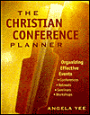 The Christian Conference Planner: Organizing Special Events: Conferences, Retreats, Seminars and Workshops