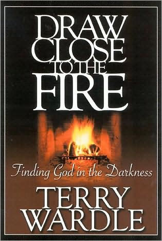 Draw Close to the Fire: Finding God in the Darkness