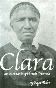 CLARA: An ex-slave in Gold Rush Colorado