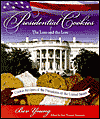 Presidential Cookies: The Lure and the Lore (Cookie Recipes of the Presidents of the United States)