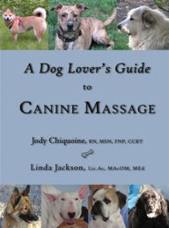 Title: A Dog Lover's Guide to Canine Massage, Author: Jody Chiquoine