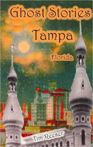 Ghost Stories of Tampa, Florida