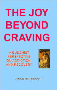 The Joy Beyond Craving: A Buddhist Perspective on Addiction and Recovery