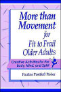 More Than Movement for Fit to Frail Older Adults / Edition 1