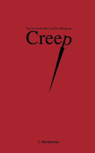 You're on My Hit List for Calling Me Creep