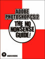 Adobe Photoshop CS 2: The No Nonsense Guide