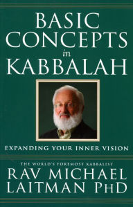 Title: Basic Concepts in Kabbalah, Author: Rav Michael Laitman PhD
