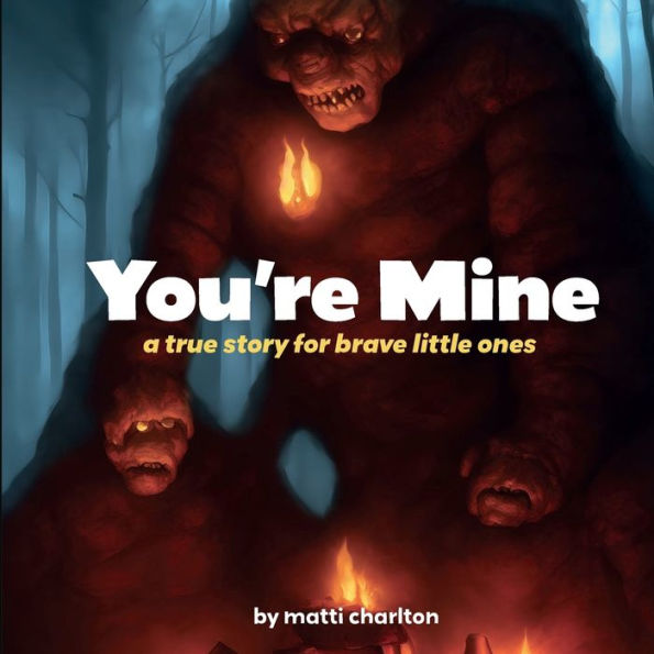 You're Mine: A true story for brave little ones