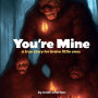 You're Mine: A true story for brave little ones