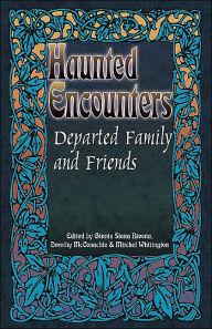 Departed Family and Friends (Haunted Encounters Series)
