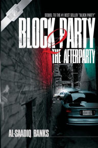 Title: Block Party 2: The Afterparty, Author: Al-Saadiq Banks