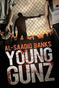 Title: Young Gunz, Author: Al-Saadiq Banks