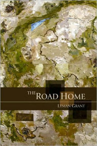 Title: The Road Home, Author: Lyman Grant