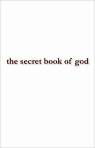 Title: the secret book of god, Author: Richard Lance Williams