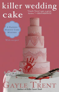 Title: Killer Wedding Cake, Author: Gayle Trent