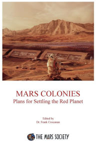 Title: Mars Colonies: Plans for Settling the Red Planet, Author: Frank Crossman