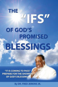 Title: The IFS of God's Promised Blessings: Obey What God Says After He Says He Shall Bless You IF!, Author: Samantha Monet