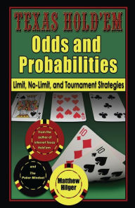 Title: Texas Hold'em Odds and Probabilities: Limit, No-Limit, and Tournament Strategies, Author: Matthew Hilger