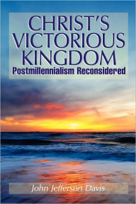 Title: Christ's Victorious Kingdom, Author: John Jefferson Davis