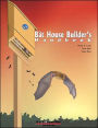 The Bat House Builder's Handbook